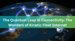 The Quantum Leap in Connectivity The Wonders of Kinetic Fiber Internet