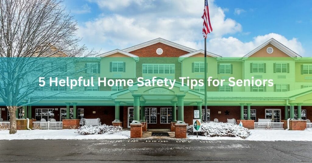 5 Helpful Home Safety Tips for Seniors