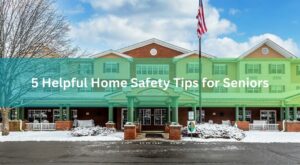5 Helpful Home Safety Tips for Seniors