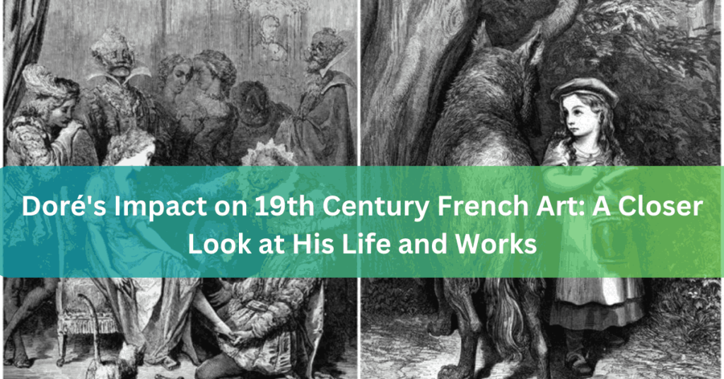 Doré's Impact on 19th Century French Art A Closer Look at His Life and Works