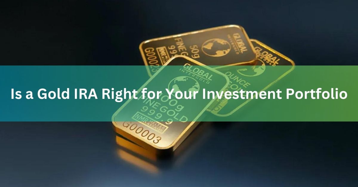 Is a Gold IRA Right for Your Investment Portfolio