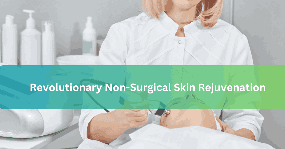 Revolutionary Non-Surgical Skin Rejuvenation (2)
