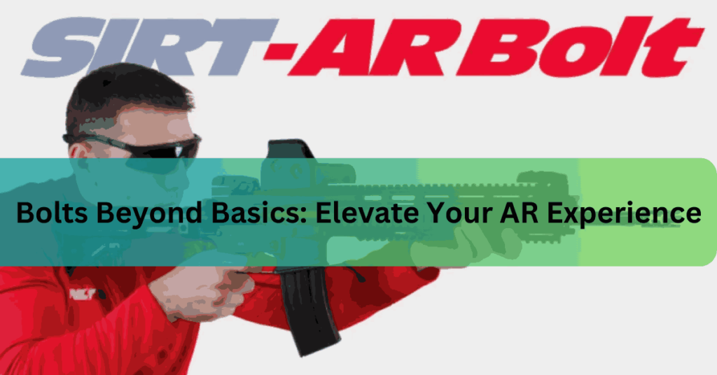 Bolts Beyond Basics Elevate Your AR Experience