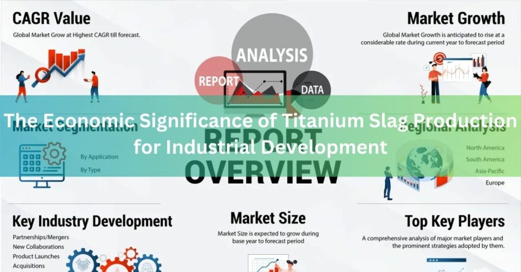 The Economic Significance of Titanium Slag Production for Industrial Development