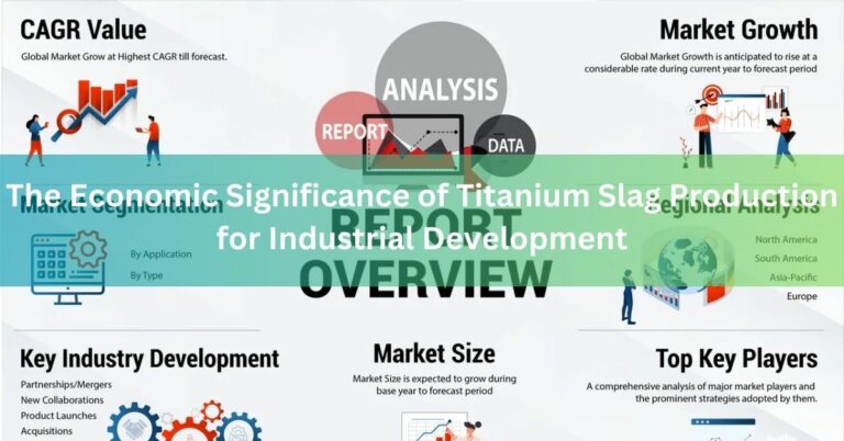 The Economic Significance of Titanium Slag Production for Industrial Development
