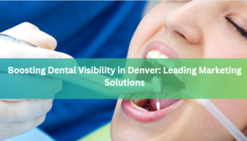 Boosting Dental Visibility in Denver: Leading Marketing Solutions